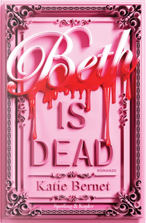 Beth is dead. Ediz. italiana by Katie Bernet