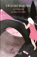 Le lunghe ombre fredde by Eraldo Baldini