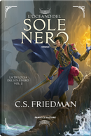 L'oceano del sole nero. La trilogia del sole nero. Vol. 2 by C. S. Friedman