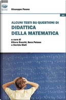Alcuni testi su questioni di didattica della matematica by Giuseppe Peano