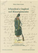 Irlandesi e inglesi nel Risorgimento by Mary Jane Cryan