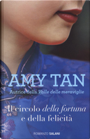 Il circolo della fortuna e della felicità by Amy Tan