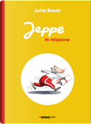 Jeppe in missione by Jutta Bauer