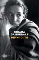 Dimmi di te by Chiara Gamberale