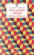 Teorie politiche e ideologie nell'Italia del Novecento by Norberto Bobbio