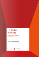 Le destre europee. Conservatori e radicali tra le due guerre
