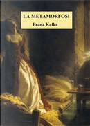 La metamorfosi by Franz Kafka