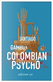 Colombian psycho by Santiago Gamboa