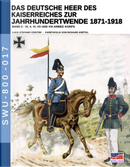 Das deutsche heer des kaiserreiches zur jahrhundertwende 1871-1918. Vol. 2 by Luca Stefano Cristini