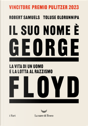 Il suo nome è George Floyd. La vita di un uomo in lotta per la giustizia by Robert Samuels, Toluse Olorunnipa