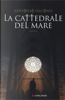 La cattedrale del mare by Ildefonso Falcones