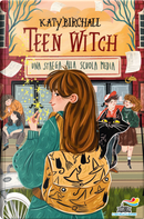 Teen Witch. Una strega alla scuola media by Katy Birchall