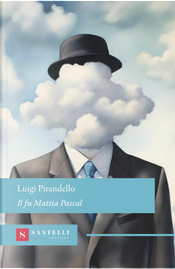 Il fu Mattia Pascal by Luigi Pirandello