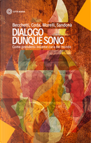 Dialogo dunque sono. Come prendersi insieme cura del mondo by Leonardo Becchetti, Leopoldo Sandonà, Piero Coda, Ugo Morelli