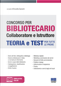 Concorso per bibliotecario collaboratore e istruttore. Teoria e test per tutte le prove