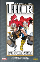 La vita e la morte della potente Thor. Vol. 6: Il Thor della guerra by Jason Aaron