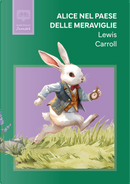 Alice nel paese delle meraviglie by Lewis Carroll