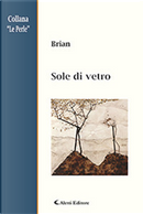 Sole di vetro by Brian