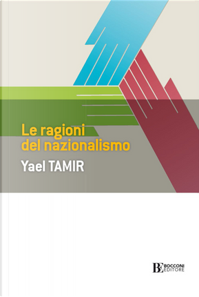 Le ragioni del nazionalismo by Yael Tamir