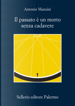 Il passato è un morto senza cadavere by Antonio Manzini