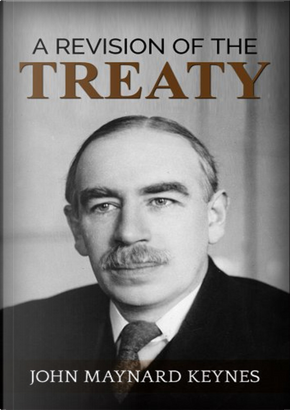 A revision of the treaty by John Maynard Keynes