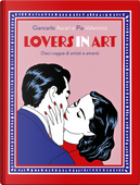 Lovers in art. Dieci coppie di artisti e amanti by Giancarlo Ascari, Pia Valentinis