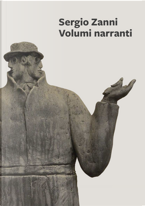 Sergio Zanni. Volumi narranti by Gian Ruggero Manzoni, Sergio Zanni, Vittorio Sgarbi
