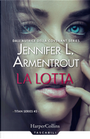 La lotta. Titan series. Vol. 3 by Jennifer L. Armentrout