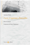 Luzi, Caproni, Zanzotto. Note di lettura by Antonio Prete