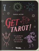 Get tarot! Un quaderno personale per la pratica dei tarocchi by Francesca Matteoni