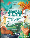 Creature fantastiche. Storie e leggende dal mondo by Anna Láng, Tea Orsi