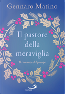 Il pastore della meraviglia. Il romanzo del presepe by Gennaro Matino
