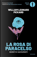 La rosa di Paracelso. Segreti e sacramenti by William Leonard Pickard