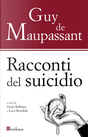 Racconti del suicidio by Guy de Maupassant