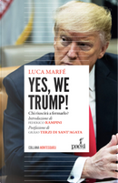 Yes, we Trump! Chi riuscirà a fermarlo? by Luca Marfé
