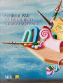 Surrealismi. Da de Chirico a Gaetano Pesce