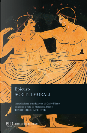 Scritti morali. Testo greco a fronte by Epicuro