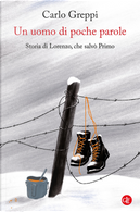 Un uomo di poche parole. Storia di Lorenzo, che salvò Primo by Carlo Greppi
