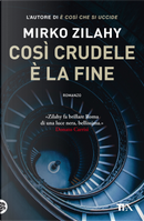 Così crudele è la fine by Mirko Zilahy