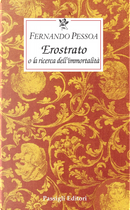 Erostrato o la ricerca dell'immortalità by Fernando Pessoa