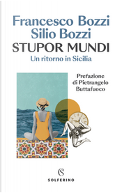 Stupor mundi. Un ritorno in Sicilia by Francesco Bozzi, Silio Bozzi
