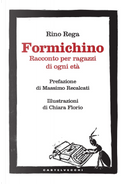 Formichino. Racconto per ragazzi di ogni età by Rino Rega