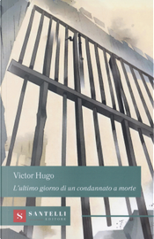 L'ultimo giorno di un condannato a morte by Victor Hugo