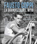 Fausto Coppi. La grandezza del mito by Walter Breveglieri