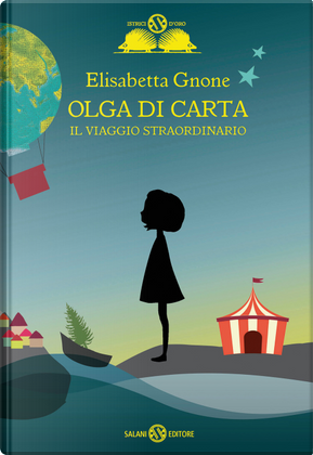 Il viaggio straordinario. Olga di carta by Elisabetta Gnone