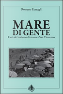Mare di gente. L'età del turismo di massa a San Vincenzo by Rossano Pazzagli