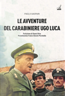 Le avventure del carabiniere Ugo Luca by Paolo Gaspari