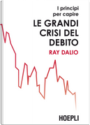 I principi per capire le grandi crisi del debito by Ray Dalio