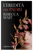 L'eredità dei padri by Rebecca Wait