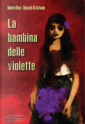 La bambina delle violette by Riccardo Di Gerlando, Roberto Ricci